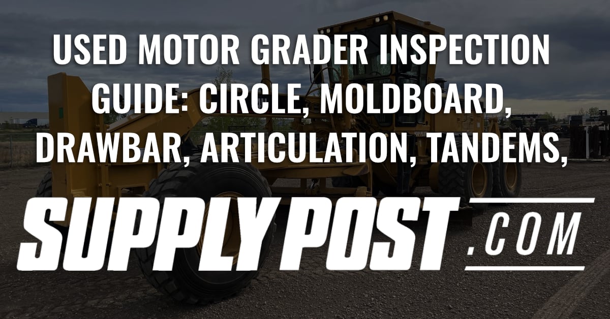 Used Motor Grader Inspection Guide: Circle, Moldboard, Drawbar, Articulation, Tandems, and Hydraulics