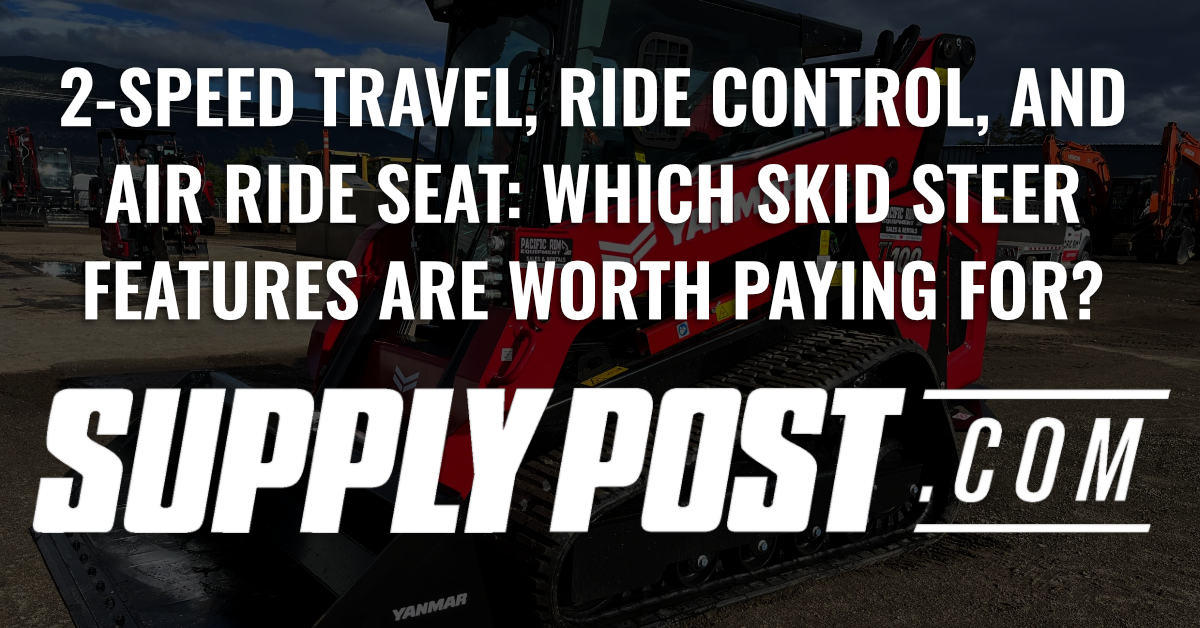 2-Speed Travel, Ride Control, and Air Ride Seat: Which Skid Steer Features Are Worth Paying For?